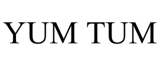 YUM TUM