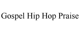 GOSPEL HIP HOP PRAISE
