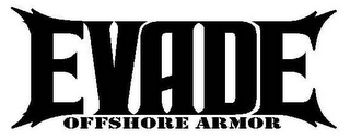 EVADE OFFSHORE ARMOR