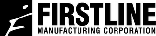 F FIRSTLINE MANUFACTURING CORPORATION