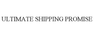 ULTIMATE SHIPPING PROMISE
