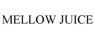 MELLOW JUICE