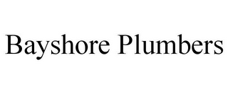 BAYSHORE PLUMBERS