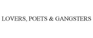 LOVERS, POETS & GANGSTERS