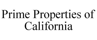 PRIME PROPERTIES OF CALIFORNIA