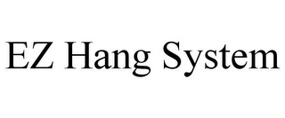 EZ HANG SYSTEM