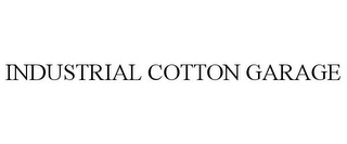 INDUSTRIAL COTTON GARAGE