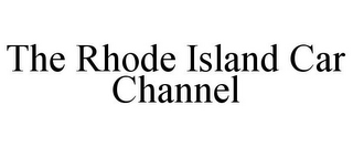 THE RHODE ISLAND CAR CHANNEL