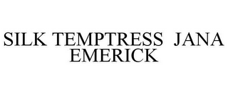 SILK TEMPTRESS JANA EMERICK