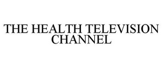 THE HEALTH TELEVISION CHANNEL