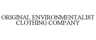 ORIGINAL ENVIRONMENTALIST CLOTHING COMPANY
