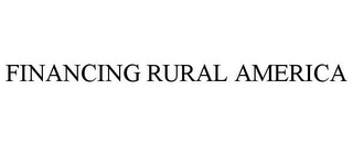 FINANCING RURAL AMERICA