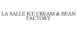 LA SALLE ICE CREAM & BEAN FACTORY