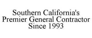 SOUTHERN CALIFORNIA'S PREMIER GENERAL CONTRACTOR SINCE 1993