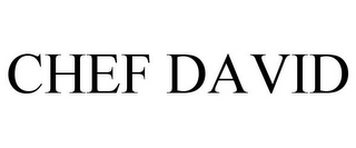 CHEF DAVID