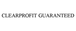 CLEARPROFIT GUARANTEED