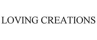 LOVING CREATIONS