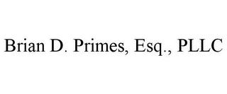 BRIAN D. PRIMES, ESQ., PLLC
