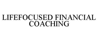 LIFEFOCUSED FINANCIAL COACHING