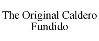 THE ORIGINAL CALDERO FUNDIDO