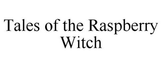 TALES OF THE RASPBERRY WITCH