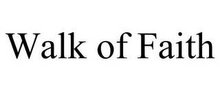 WALK OF FAITH