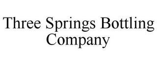 THREE SPRINGS BOTTLING COMPANY