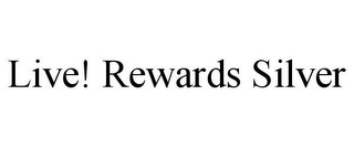 LIVE! REWARDS SILVER