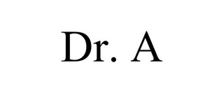 DR. A