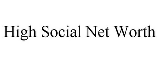 HIGH SOCIAL NET WORTH