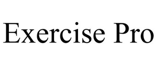 EXERCISE PRO