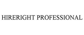 HIRERIGHT PROFESSIONAL