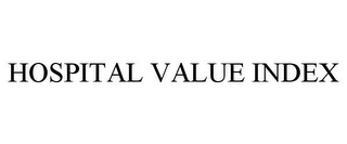 HOSPITAL VALUE INDEX