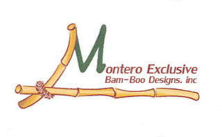 MONTERO EXCLUSIVE BAM-BOO DESIGNS. INC