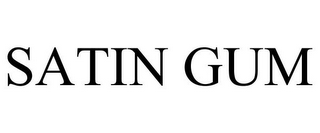 SATIN GUM
