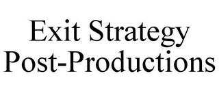EXIT STRATEGY POST-PRODUCTIONS