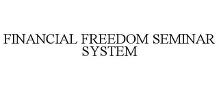 FINANCIAL FREEDOM SEMINAR SYSTEM