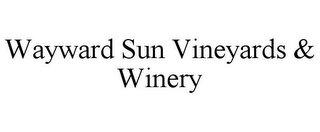 WAYWARD SUN VINEYARDS & WINERY