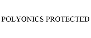 POLYONICS PROTECTED