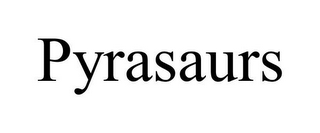 PYRASAURS