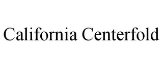 CALIFORNIA CENTERFOLD