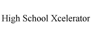 HIGH SCHOOL XCELERATOR
