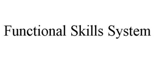 FUNCTIONAL SKILLS SYSTEM