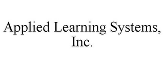 APPLIED LEARNING SYSTEMS, INC.