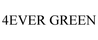 4EVER GREEN