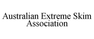 AUSTRALIAN EXTREME SKIM ASSOCIATION