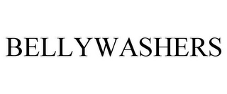 BELLYWASHERS