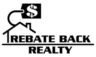 $ REBATE BACK REALTY