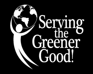 SERVING THE GREENER GOOD!