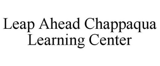 LEAP AHEAD CHAPPAQUA LEARNING CENTER